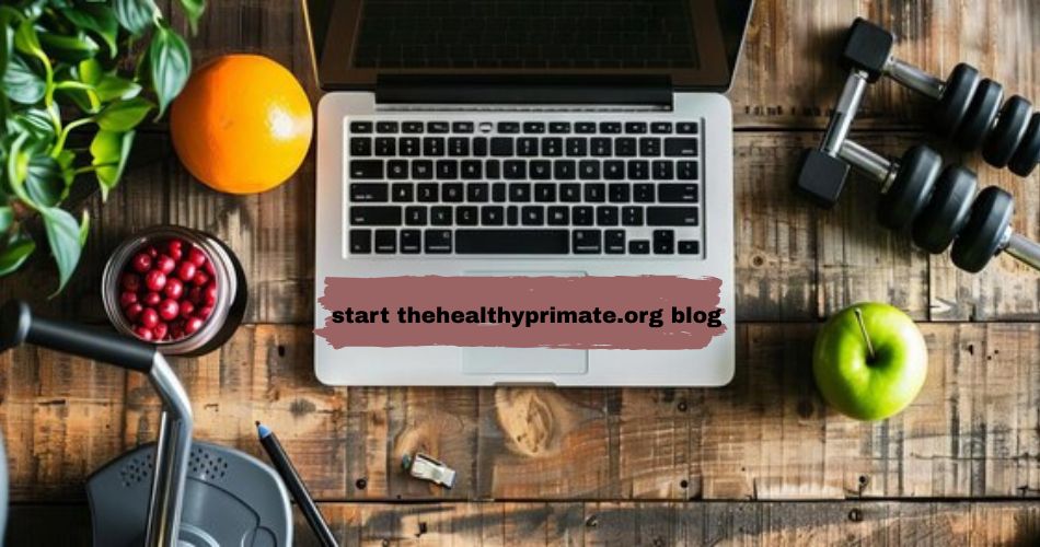start thehealthyprimate.org blog